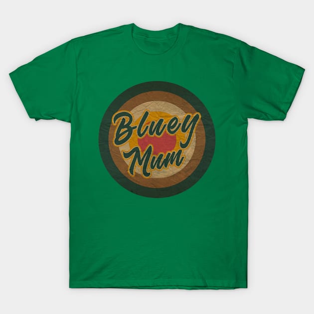 bluey mum T-Shirt by tukang oli